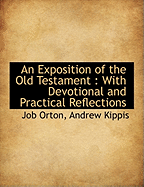 An Exposition of the Old Testament with Devotional and Practical Reflections