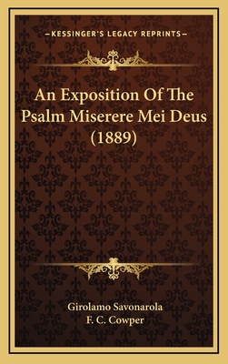 An Exposition of the Psalm Miserere Mei Deus (1889) - Savonarola, Girolamo, and Cowper, F C (Translated by)