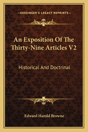 An Exposition of the Thirty-Nine Articles V2: Historical and Doctrinal