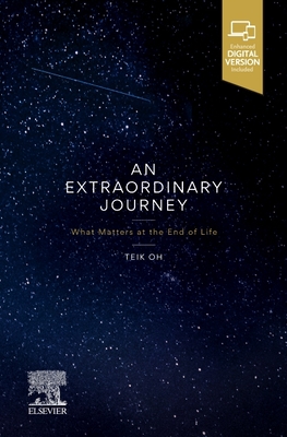 An Extraordinary Journey: What matters at the end of life - Oh, Teik, FRACP, FRCP, FRCPE