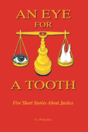 An Eye for a Tooth: Five Short Stories about Justice