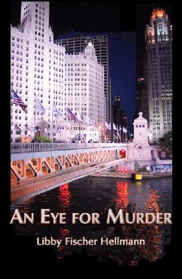 An Eye for Murder: An Ellie Foreman Mystery - Hellmann, Libby Fischer