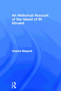 An Historical Account of the Island of St Vincent