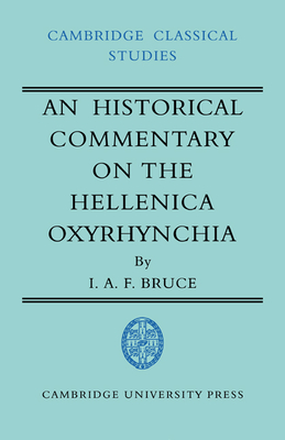 An Historical Commentary on the Hellenica Oxyrhynchia - Bruce, I. A. F.