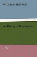 An History of Birmingham (1783)