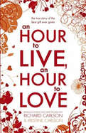 An Hour to Live, an Hour to Love: The true story of the best gift ever given