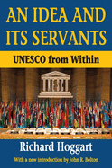 An Idea and Its Servants: Unesco from within