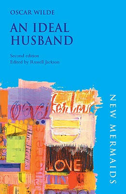 An Ideal Husband - Wilde, Oscar, and Jackson, Russell, Dr. (Editor)