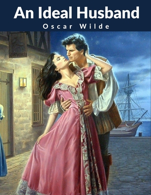 An Ideal Husband - Oscar Wilde