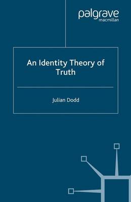 An Identity Theory of Truth - Dodd, Julian