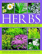 An Illustrated Encyclopedia of Herbs: A Comprehensive A-Z of Herbs and Their Uses with Over 575 Beautiful Photographs