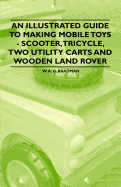 An Illustrated Guide to Making Mobile Toys - Scooter, Tricycle, Two Utility Carts and Wooden Land Rover