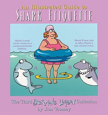 An Illustrated Guide to Shark Etiquette - Toomey, Jim