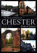 An Illustrated History of Chester