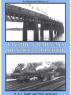 An Illustrated History of Tayside's Railways - Smith, W. A. C., and Anderson, Paul