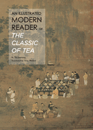 An Illustrated Modern Reader of 'The Classic of Tea'