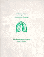 An Illustrated Review of Anatomy: The Respiratory System - Bastian, Glenn