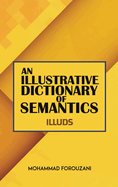 An Illustrative Dictionary of Semantics