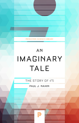 An Imaginary Tale: The Story of  -1 - Nahin, Paul