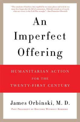 An Imperfect Offering: Humanitarian Action for the Twenty-First Century - Orbinski, James