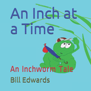 An Inch at a Time: An Inchworm Tale