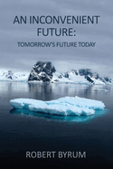 An Inconvenient Future: Tomorrow's Future Today