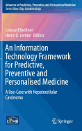 An Information Technology Framework for Predictive, Preventive and Personalised Medicine: A Use-Case with Hepatocellular Carcinoma