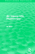 An Inquiry Into Physiocracy (Routledge Revivals)