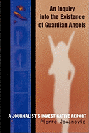 An Inquiry into the Existence of Guardian Angels: A Journalist's Investigative Report