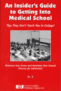 An Insider's Guide to Getting Into Medical School: Tips They Don't Teach You in College!