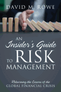 An Insider's Guide to Risk Management: Relearning the Lessons of the Global Financial Crisis