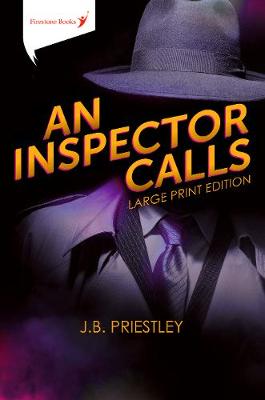 An Inspector Calls: Large Print Edition - Priestley, J. B., and Birch, Mark (Introduction by)