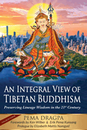 An Integral View of Tibetan Buddhism: Preserving Lineage Wisdom in the 21st Century