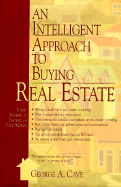 An Intelligent Approach to Buying Real Estate: Using Your Ingenuity in Place of Money