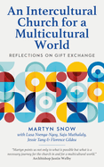 An Intercultural Church for a Multicultural World: Reflections on gift exchange