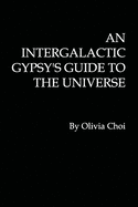 An Intergalactic Gypsy's Guide to the Universe
