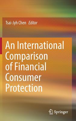 An International Comparison of Financial Consumer Protection - Chen, Tsai-Jyh (Editor)