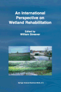 An International Perspective on Wetland Rehabilitation