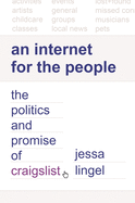 An Internet for the People: The Politics and Promise of Craigslist