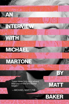 An Interview with Michael Martone - Baker, Matt