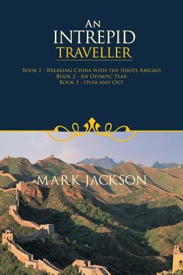 An Intrepid Traveller - Jackson, Mark, PhD