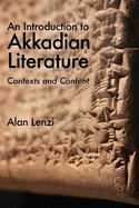 An Introduction to Akkadian Literature: Contexts and Content