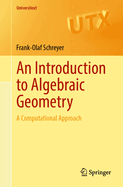 An Introduction to Algebraic Geometry: A Computational Approach