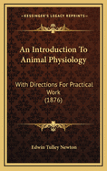 An Introduction to Animal Physiology: With Directions for Practical Work (1876)