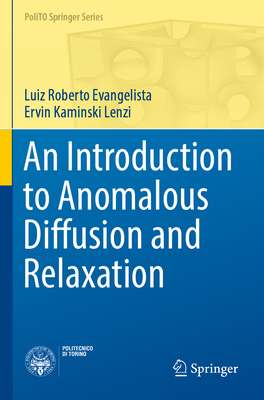 An Introduction to Anomalous Diffusion and Relaxation - Evangelista, Luiz Roberto, and Lenzi, Ervin Kaminski