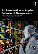 An Introduction to Applied Behavioral Neuroscience: Biological Psychology in Everyday Life