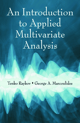 An Introduction to Applied Multivariate Analysis - Raykov, Tenko, and Marcoulides, George A