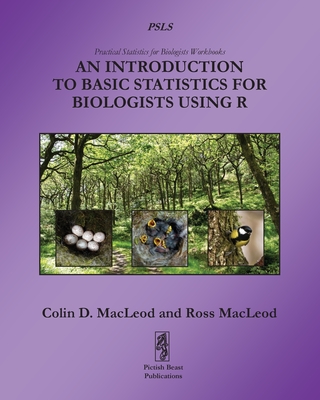 An Introduction to Basic Statistics for Biologists using R - MacLeod, Colin, and MacLeod, Ross