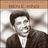An  Introduction to Ben E King - Ben E. King