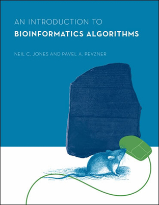An Introduction to Bioinformatics Algorithms - Jones, Neil C, and Pevzner, Pavel A